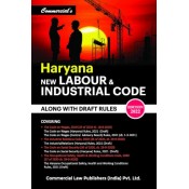 Commercial's Haryana New Labour & Industrial Code Along With Draft Rules [Edn. 2022]